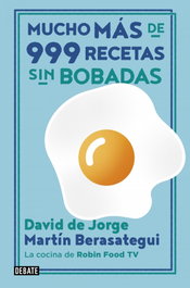 MÁS DE 999 RECETAS SIN BOBADAS, Martín Berasategui, David De Jorge - DEBATE