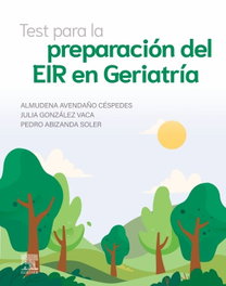ELSEVIER EDITORIAL, Test para la preparacion del eir de geriatria