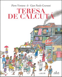 Teresa de Calcutá, Piero Ventura/Gian Paolo Ceserani - LUCERNA