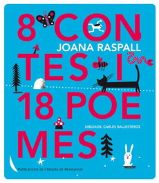 8 contes i 18 poemes, Joana Raspall - ABADIA DE MONTSERRAT
