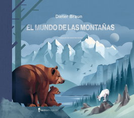 El mundo de las montañas, Dieter Braun - NORDICA LIBROS