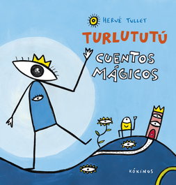 KOKINOS EDITORIAL, TURLUTUTÚ, CUENTOS MÁGICOS - Herve Tullet