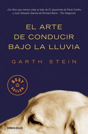 DEBOLSILLO, EL ARTE DE CONDUCIR BAJO LA LLUVIA, Garth Stein - DEBOLSILLO