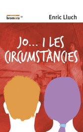 Jo i les circumstàncies, Enric Lluch Girbés - BROMERA EDICIONS