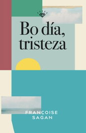 Bo día, tristeza, Françoise Sagan - RODOLFO E PRISCILA