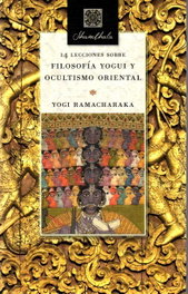 14 lecciones sobre filosofia yogui y ocultismo oriental, Ramacharaka Yogi - GET A BOOK