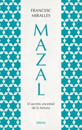 URANO EDITORIAL Mazal: El secreto ancestral de la fortuna, Francesc Miralles - URANO EDITORIAL