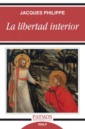 La libertad interior, Jacques Philippe - RIALP