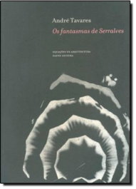 Os fantasmas de Serralves, André Tavares - DAFNE EDITORA