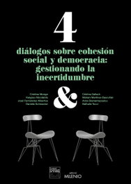MILENIO EDITORIAL, 4 diálogos sobre cohesión social y democracia: gestionando la incertidumbre