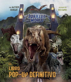 Norma Editorial JURASSIC WORLD: EL LIBRO POP-UP DEFINITIVO, Matthew Reinhart - Norma Editorial