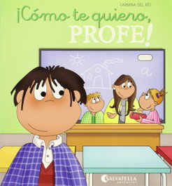 SALVATELLA, ¡Cómo te quiero, profe! - Hoy es un día especial!