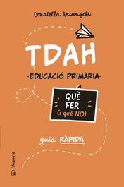 VEGUETA EDICIONES, TDAH. Què fer (i què no), Donatella Arcangeli