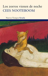 Los zorros vienen de noche, Cees Nooteboom - SIRUELA