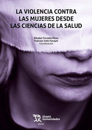 TIRANT LO BLANCH, La violencia contra las mujeres desde las ciencias de la salud