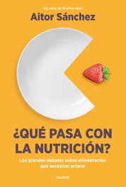 ¿Qué pasa con la nutrición? - Aitor Sánchez García