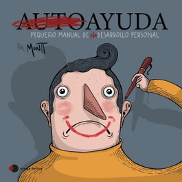 Autoayuda: Pequeño manual de (no) desarrollo personal, Alberto Montt - TEMAS HOY
