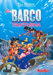 DESTINO INFANTIL, El barco fantasma - Tea Stilton