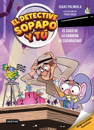 DESTINO INFANTIL, El detective Sopapo y tú 4. El caso de la carrera de cucarachas