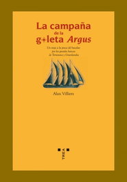 La campaña de la goleta Argus, Alan Villiers - TREA EDICIONES