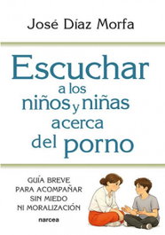 Escuchar a los niños y niñas acerca del porno, José Díaz Morfa - NARCEA