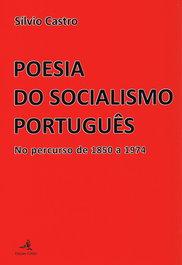 Poesia do Socialismo Português no Percurso de 1850 a 1974, Sílvio Castro - EDIÇOES COLIBRI