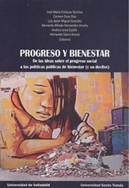 Progreso y bienestar. De las ideas sobre el progreso social a las políticas públicas de bienestar (y su declive), José María Enríquez Sánchez - Universidad de Valladolid