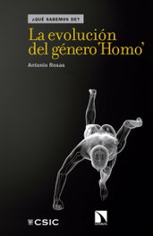 LA EVOLUCIÓN DEL GÉNERO HOMO, Antonio Rosas - Catarata