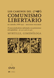 PEPITAS DE CALABAZA, Los caminos del comunismo libertario en España (1868-1937). Segundo volumen, Myrtille Gonzalbo
