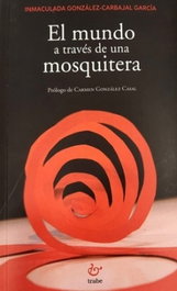 TRABE, El mundo a través de una mosquitera, Inmaculada González-Carbajal García