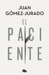 El paciente, Juan Gómez-Jurado - B DE BOLSILLO
