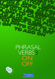 VAUGHAN PHRASAL VERBS 3 ON/OFF