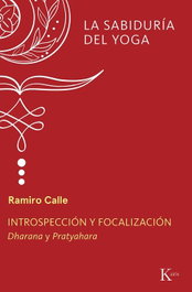 KAIROS Introspección y focalización, Ramiro Calle - La Sabiduría del Yoga