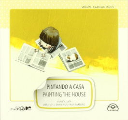 IR INDO, Pintando a la casa. Painting the house. (Bilingüe)
