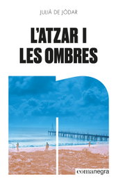 COMANEGRA, L'atzar i les ombres, Julià de Jòdar - COMANEGRA