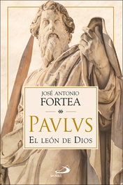 Pavlvs:el leon de dios, Jose Antonio Fortea - SAN PABLO EDITORIAL