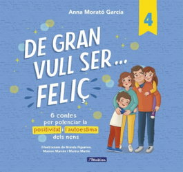 De gran vull ser... feliç 4, Anna Morató García - BEASCOA