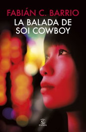 La balada de Soi Cowboy, Fabián C. Barrio - ESPASA CALPE