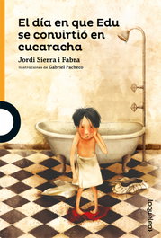 LOQUELEO, El día en que Edu se convirtió en cucaracha - Jordi Sierra i Fabra