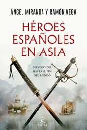 Héroes españoles en Asia, Ángel Miranda - ESPASA CALPE
