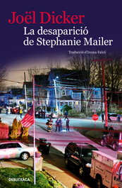 La desaparició de Stephanie Mailer, Joël Dicker - DEBUTXACA