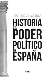 Historia del poder político en España, José Luis Villacañas Berlanga - RBA