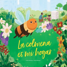 PHOENIX INTL PUBNS INC, LA COLMENA ES MI HOGAR, Claire Winslow - SUNBIRD BOOKS