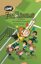 CRUILLA, Els Futbolíssims. L'origen: El misteri dels àrbitres voladors, Roberto Santiago - CRUILLA