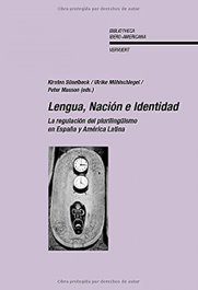 Lengua, nacion e identidad, Kirsten Suselbeck - IBEROAMERICANA - VERVUERT