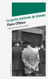 La gente corriente de Irlanda, Flann O'Brien - NORDICA LIBROS