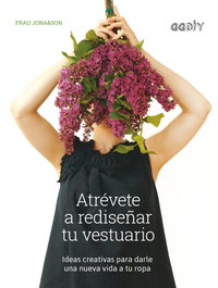 Atrevete a rediseñar tu vestuario: Ideas creativas, VV.AA. - GUSTAVO GILI