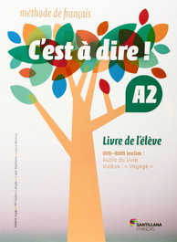 SANTILLANA-DIDIER, C'est a dire A2 Livre eleve +dvd, VV.AA. - SANTILLANA-DIDIER