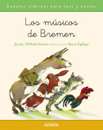 ANAYA, Los músicos de Bremen - Grimm, Jacob/Grimm, Wolhelm