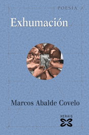 Exhumación, Marcos Abalde Covelo - Xerais